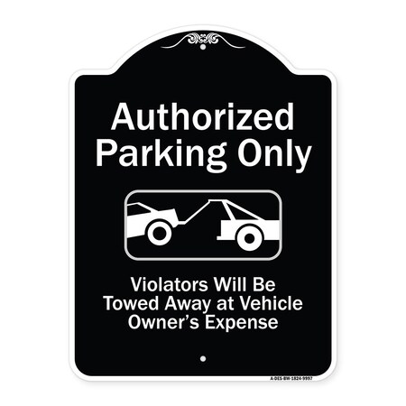 Signmission Designer Series-Authorized Parking Violators Will Be Towed Away Owner, 24" x 18", BW-1824-9997 A-DES-BW-1824-9997